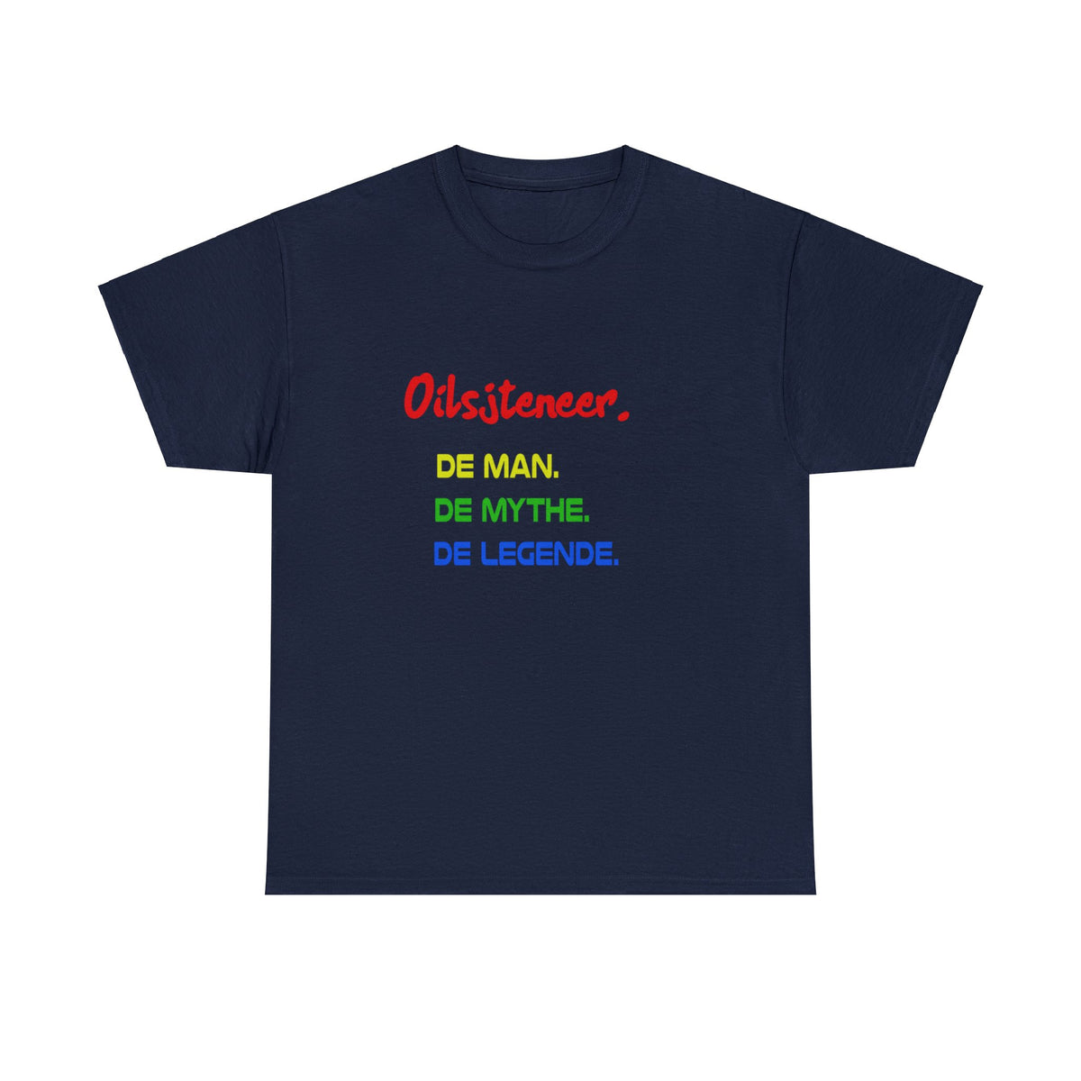 Int Oilsjters - Tshirt - De Man, De Mythe, De Legende